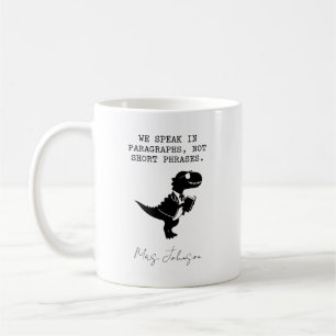 We Speak In Paragraphs Not Short Phrases Coffee Mug