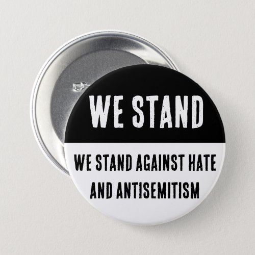 We stand against hate and antisemitism  button