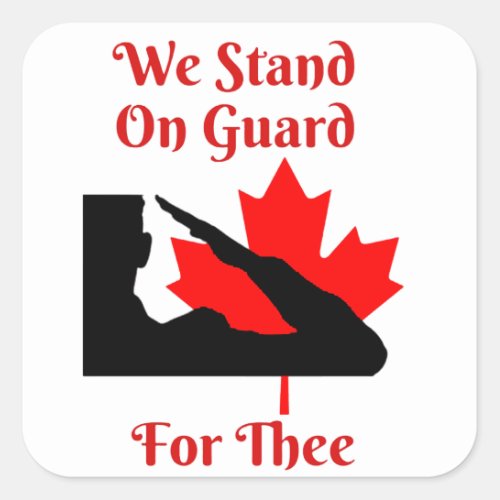 We Stand On Guard For Thee Remembrance Day Square Sticker