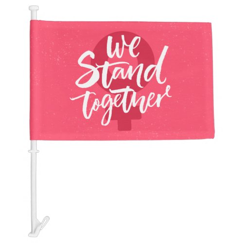 We Stand Together Car Flag