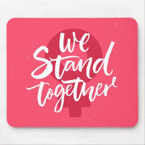 We Stand Together Mouse Pad