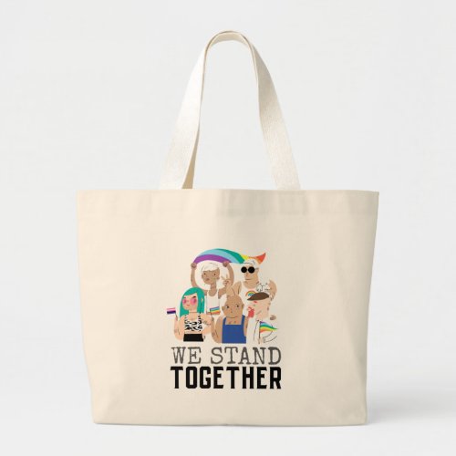 We Stand Together Pride LGBTQ People Unity   Large Tote Bag