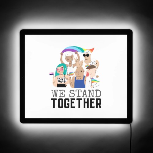 We Stand Together Pride LGBTQ People Unity   LED Sign