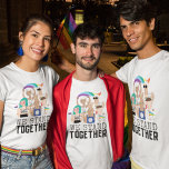 We Stand Together Pride LGBTQ People Unity T-Shirt<br><div class="desc">We Stand Together Pride LGBTQ People Unity. An artsy illustration of people united and typography beneath with inspirational words We Stand Together.</div>