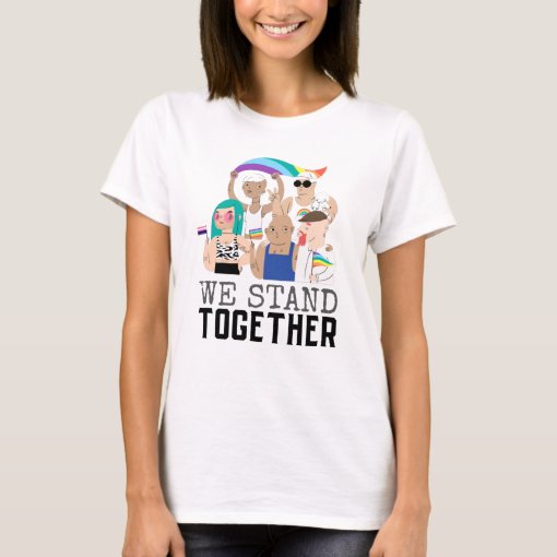 We Stand Together Pride LGBTQ People Unity T-Shirt | Zazzle