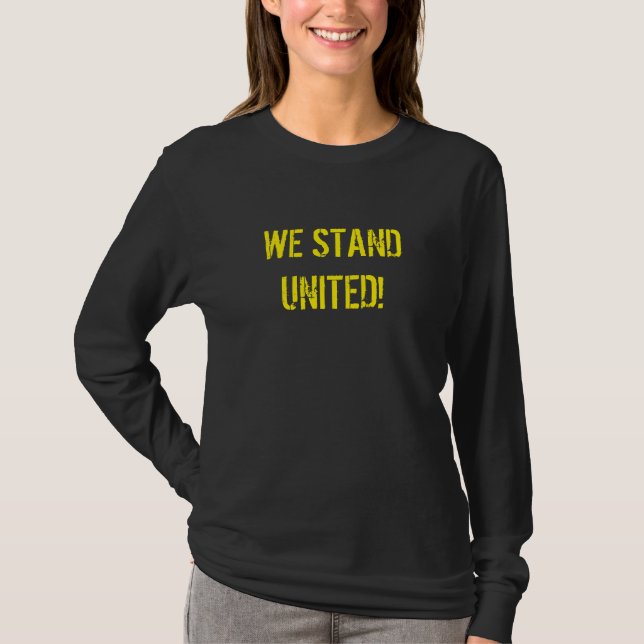We Stand United Message Black T-Shirt (Front)