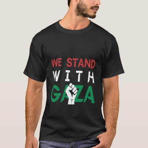 We stand with GazaFree PalestineFist solidarity T_Shirt