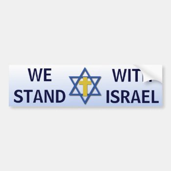 We Stand With Israel Bumper Sticker by cowboyannie at Zazzle