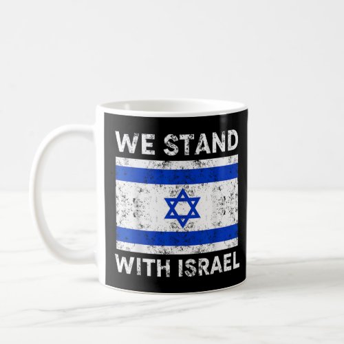 We Stand With Israel  Coffee Mug
