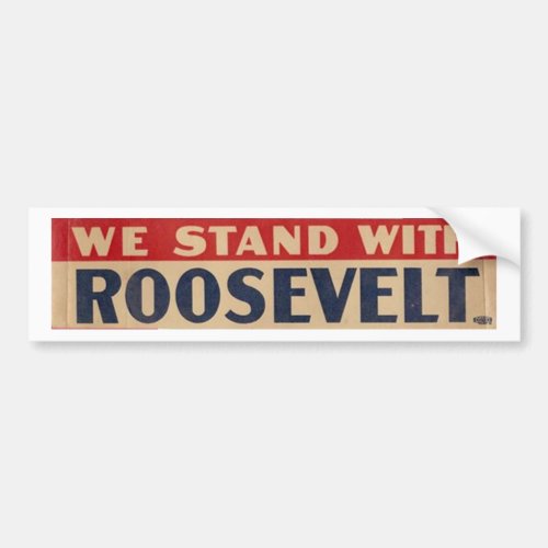 We Stand with Roosevelt bumper sticker