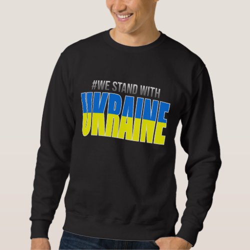 We stand with Ukraine Sweatshirt