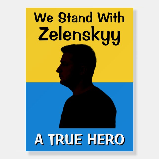 We Stand With Zelenskyy | A True Hero | Political Foam Board (Front)