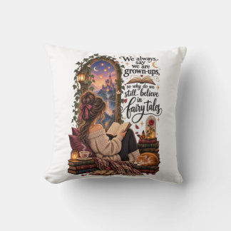 We Still Believe In Fairy Tales Bookish Throw Pillow