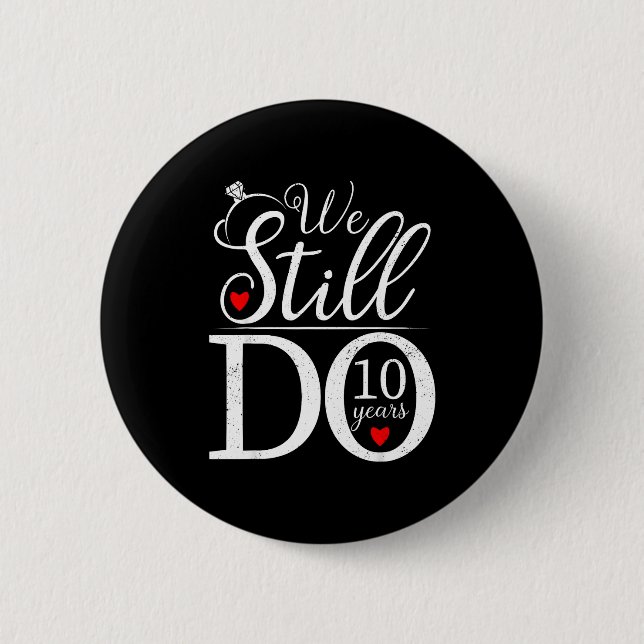 We Still Do 10 Years Couple Shirt 10th Wedding Ann Button (Front)