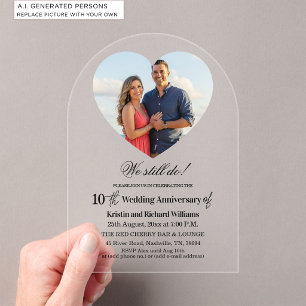 We Still Do 10th Wedding Anniversary Photo Acrylic Invitations