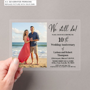 We Still Do 10th Wedding Anniversary Photo Acrylic Invitations