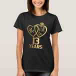 We still do 13 years - 13th wedding anniversary T-Shirt<br><div class="desc">We still do 13 years - 13th wedding anniversary</div>