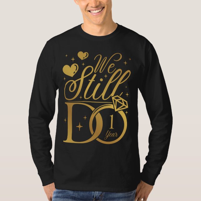 We Still Do 1 Year Wedding Anniversary Men LS T-Shirt (Front)