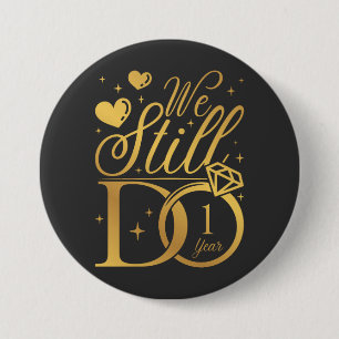We Still Do 1 Year Wedding Anniversary Round Button