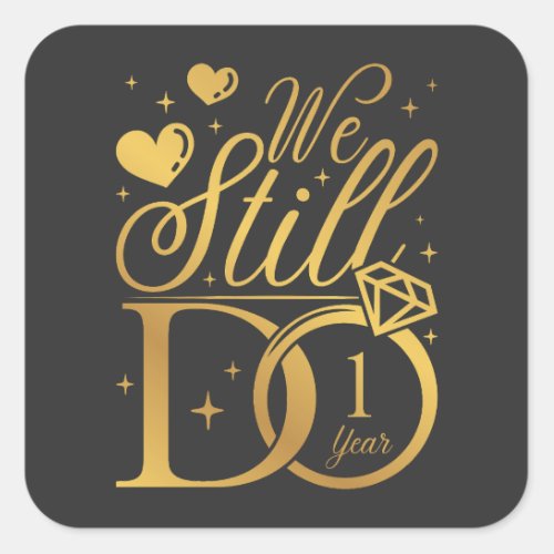 We Still Do 1 Year Wedding Anniversary Square Sticker