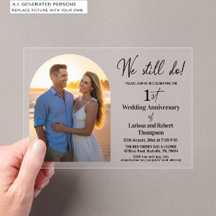 We Still Do 1st Wedding Anniversary Photo Acrylic Invitations