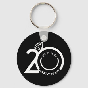 We Still Do 20 Years - 20th Wedding Anniversary T- Keychain