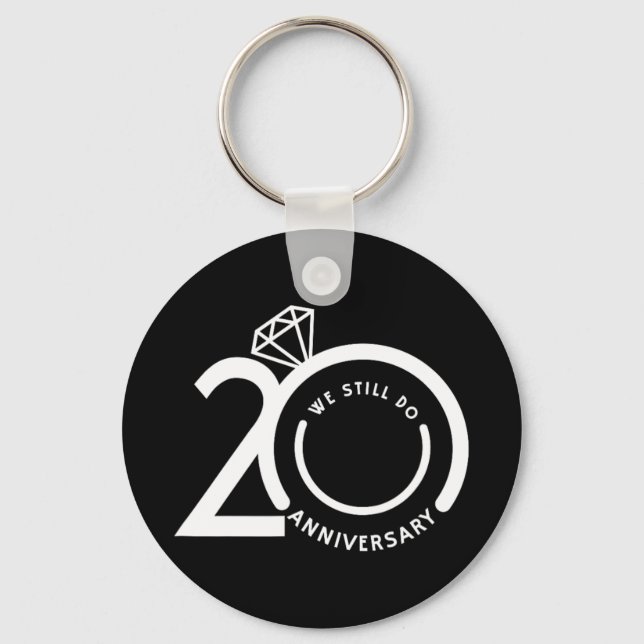 We Still Do 20 Years - 20th Wedding Anniversary T- Keychain (Front)