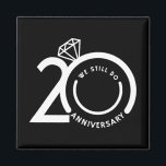 We Still Do 20 Years - 20th Wedding Anniversary T- Magnet<br><div class="desc">We Still Do 20 Years - 20th Wedding Anniversary T-shirt.png</div>