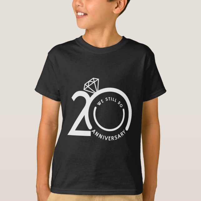We Still Do 20 Years - 20th Wedding Anniversary T- T-Shirt (Front)