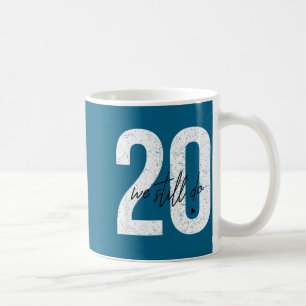 We still do 20 years marriage - 20th wedding anniv coffee mug