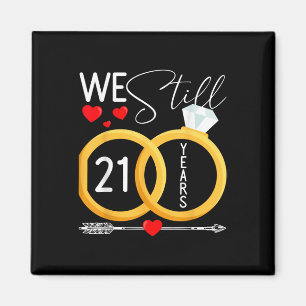 We Still Do 21 Years Married 21st Wedding Annivers Magnet
