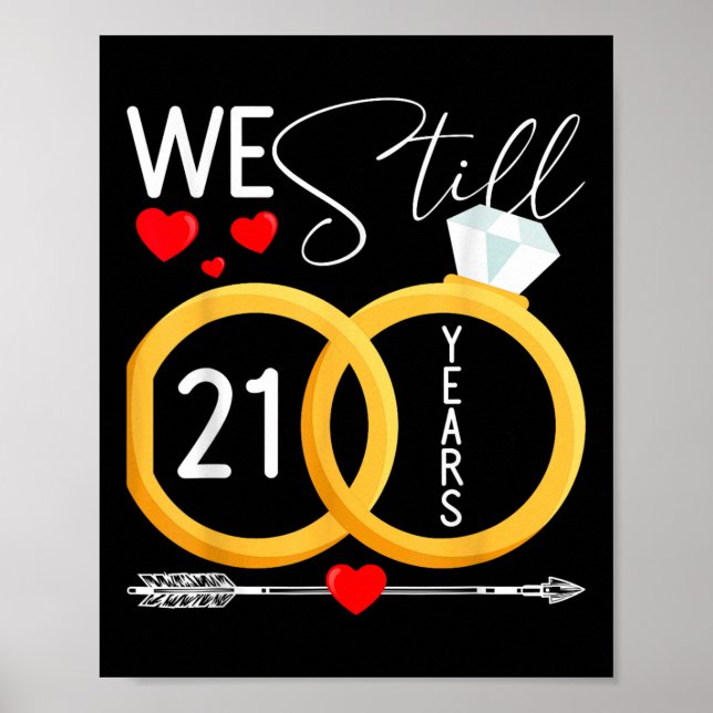 We Still Do 21 Years Married 21st Wedding Annivers Poster (Front)
