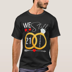 We Still Do 21 Years Married 21st Wedding Annivers T-Shirt