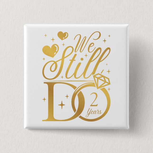 We Still Do 2 Years Wedding Anniversary Square Button (Front)