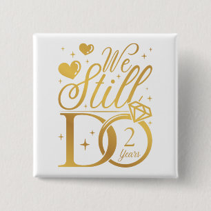 We Still Do 2 Years Wedding Anniversary Square Button