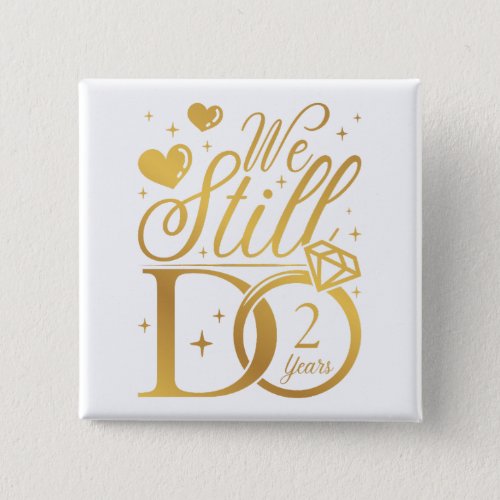 We Still Do 2 Years Wedding Anniversary Square Button