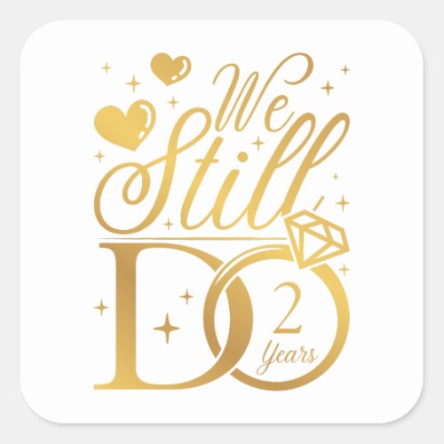We Still Do 2 Years Wedding Anniversary Square Sticker