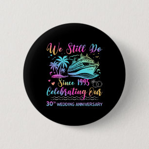 We Still Do 30th Wedding Anniversary 30 Years Marr Button
