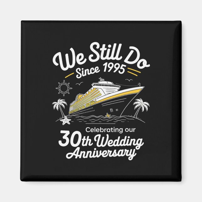 We Still Do 30th Wedding Anniversary Funny Married Magnet (Front)