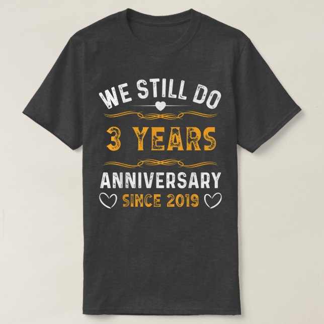 We Still Do 3 Years Since 2019 3rd Wedding Anniver T-Shirt (Design Front)