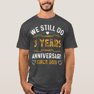 We Still Do 3 Years Since 2019 3rd Wedding Anniver T-Shirt