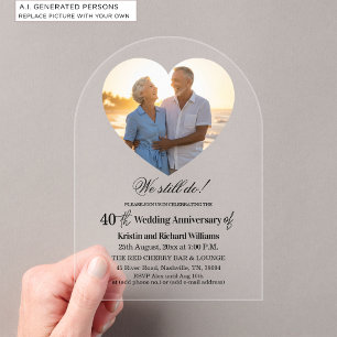 We Still Do 40th Wedding Anniversary Photo Acrylic Invitations