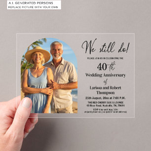 We Still Do 40th Wedding Anniversary Photo Acrylic Invitations