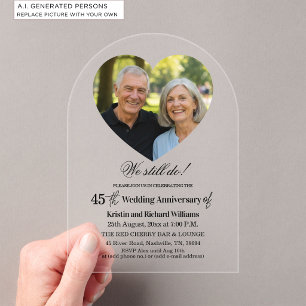 We Still Do 45th Wedding Anniversary Photo Acrylic Invitations