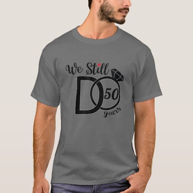 We Still Do 50 Years 50Th Anniversary Wedding Coup T-Shirt (Front)