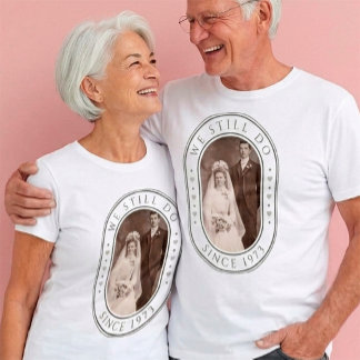We Still Do 50th Wedding Anniversary Custom Photo T-Shirt