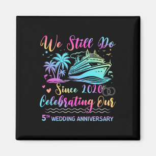 We Still Do 5th Wedding Anniversary 5 Years Marrie Magnet