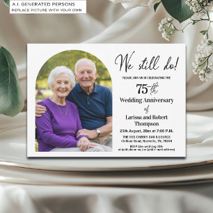 We Still Do 75th Wedding Anniversary Photo Invitation