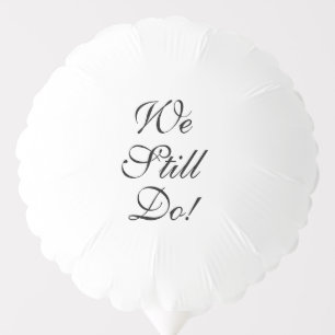 We Still Do! Anniversary Party Balloons