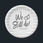 We Still Do | Anniversary Party Script Lettering Paper Plates<br><div class="desc">A fun and unique script lettered paper plate tailored specifically to your anniversary party. It features the words "We still do" with wedding rings resting about it. Underneath this are the names of the bride and groom and the wedding day date.</div>